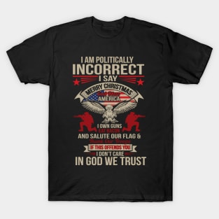 I Am ly Incorrect God Bless America T-Shirt